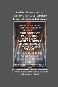 Perfect Church Ministry: véritable histoire du pasteur Jude Jones qui s'est évanoui lors d'un service religieux fort de 50 000 membres
