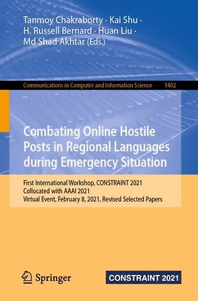 Combating Online Hostile Posts Regional Languages during Emergency Situation: First International Workshop, CONSTRAINT 2021, Collocated with AAAI Virtual Event, February 8, Revised Selected Papers