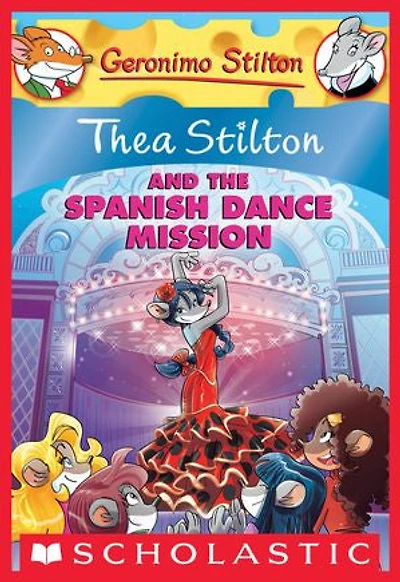 Thea Stilton and the Spanish Dance Mission: A Geronimo Stilton Adventure
