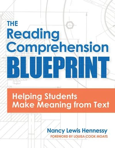 The Reading Comprehension Blueprint: Helping Students Make Meaning From Text