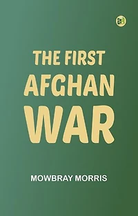 The First Afghan War