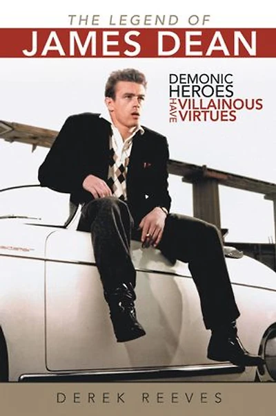 The Legend of James Dean: Demonic Heroes Have Villainous Virtues