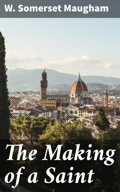 The Making of a Saint: Exploring the Path to Holiness and Redemption
