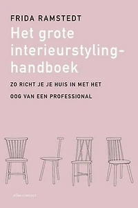 Het grote interieurstylinghandboek: zo richt je je huis in met het oog van een professional
