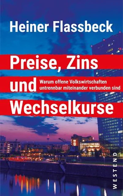 Preise, Zins und Wechselkurse: Warum offene Volkswirtschaften untrennbar miteinander verbunden sind