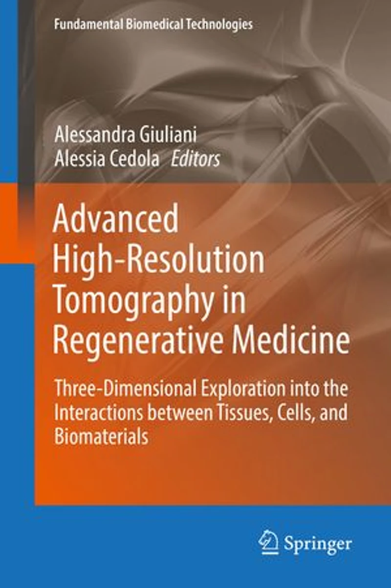 Advanced High-Resolution Tomography Regenerative Medicine: Three-Dimensional Exploration into the Interactions between Tissues, Cells, and Biomaterials