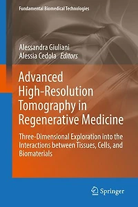 Advanced High-Resolution Tomography Regenerative Medicine: Three-Dimensional Exploration into the Interactions between Tissues, Cells, and Biomaterials