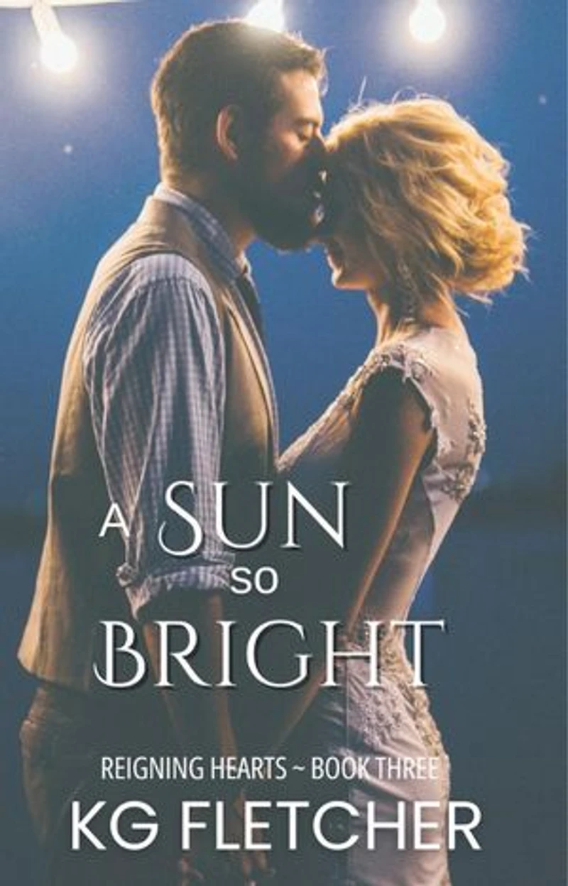 A Sun So Bright: Reigning Hearts, #3