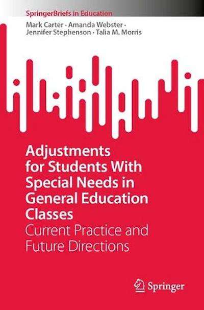 Adjustments for Students With Special Needs General Education Classes: Current Practice and Future Directions