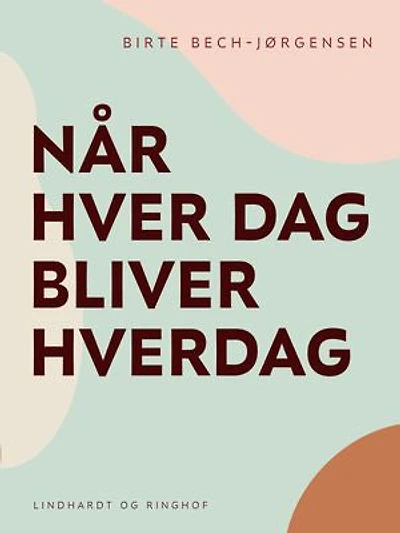 Når hver dag bliver hverdag