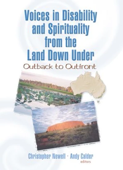 Voices Disability and Spirituality from the Land Down Under: Outback to Outfront