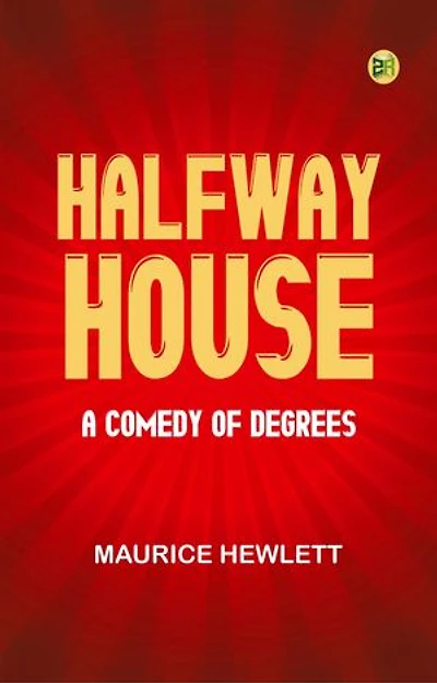 Halfway House: A Comedy of Degrees