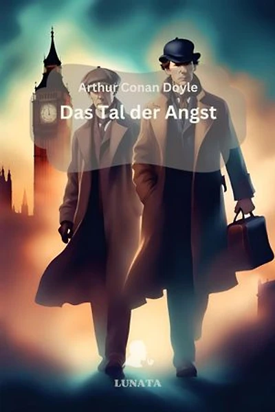 Das Tal der Angst: Ein Sherlock-Holmes-Roman