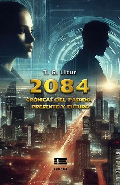 2084. Crónicas del pasado, presente y futuro