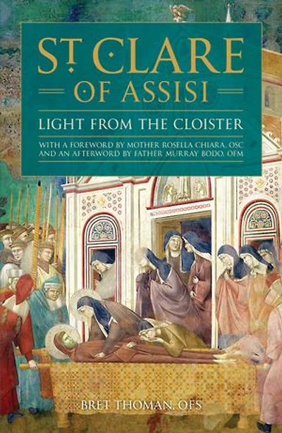 Saint Clare of Assisi: Light from the Cloister