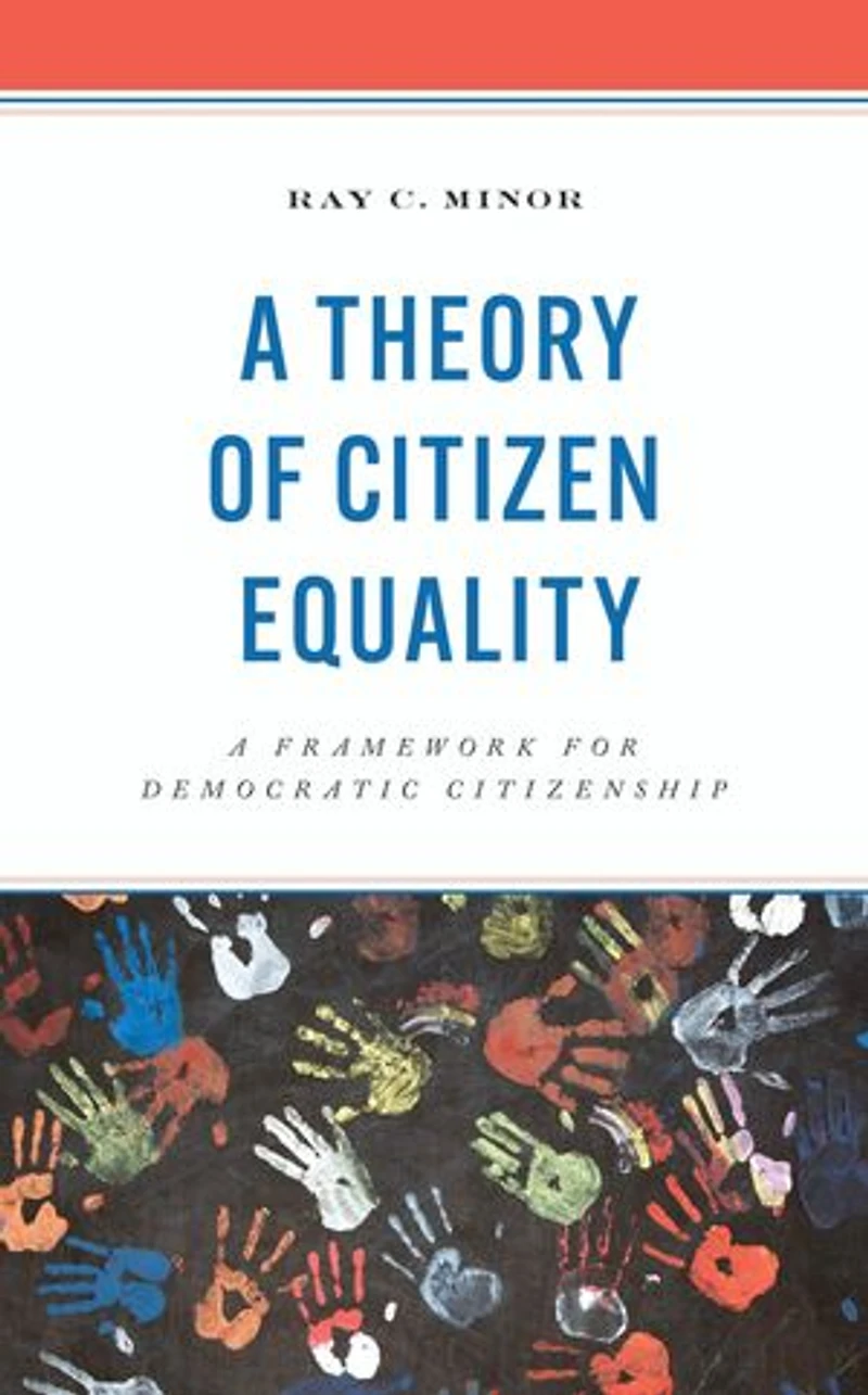 A Theory of Citizen Equality: Framework for Democratic Citizenship