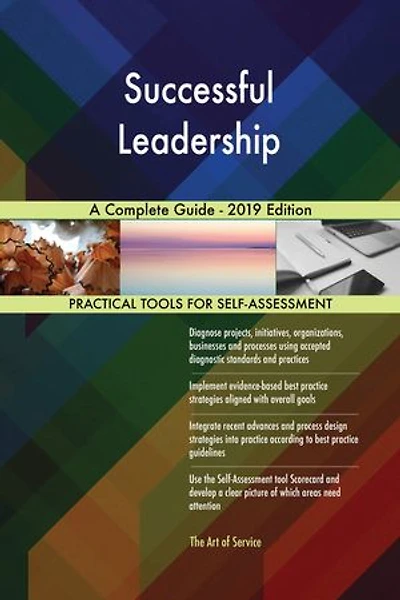 Successful Leadership A Complete Guide - 2019 Edition