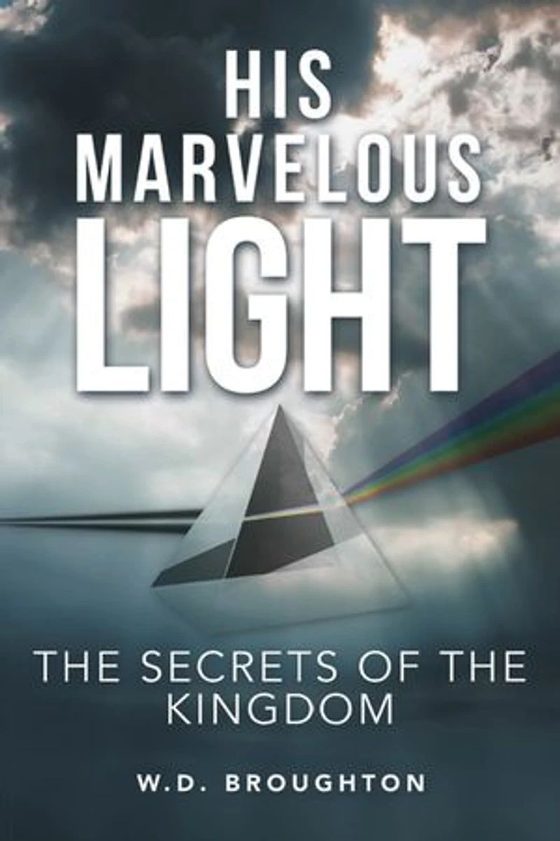 His Marvelous Light: the Secrets of Kingdom