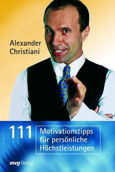 111 Motivationstipps für persönliche Höchstleistungen