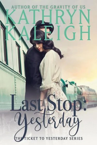 Last Stop: Yesterday: The Ticket to Yesterday Series