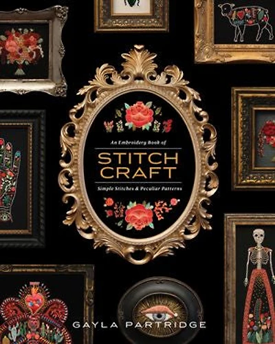Stitchcraft: An Embroidery Book Of Simple Stitches And Peculiar Patterns