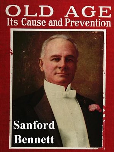 Old Age, Its Cause and Prevention: The Story of an Old Body and Face Made Young