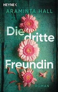 Die dritte Freundin: Roman - Die Romanvorlage zur Serien-Verfilmung IMPERFECT WOMEN