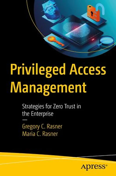 Privileged Access Management: Strategies for Zero Trust the Enterprise