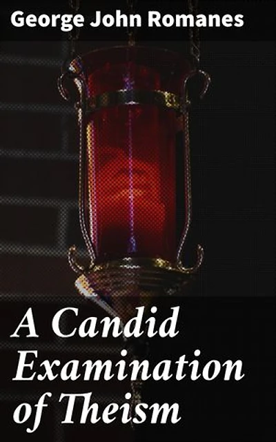 A Candid Examination of Theism: Exploring God's Existence with Rationality and Faith