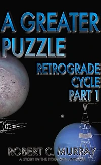 A Greater Puzzle: Retrograde Cycle, #1