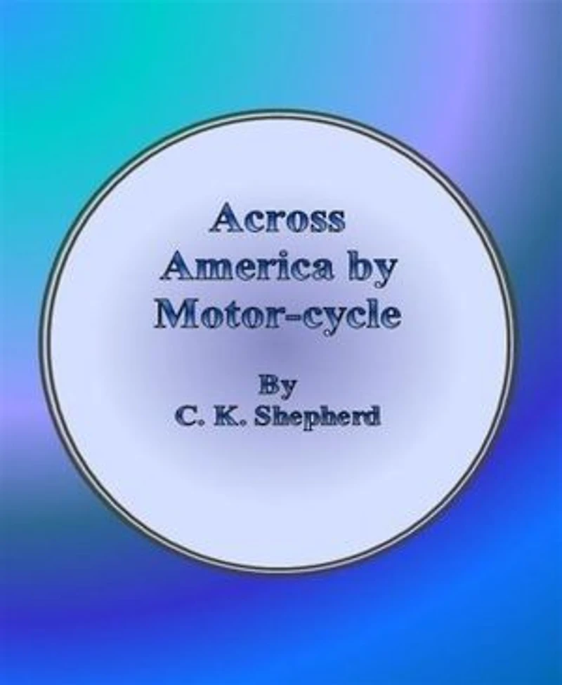 Across America by Motor-cycle