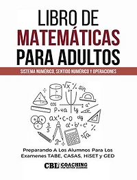 Libro de Matemáticas Para Adultos: Sistema Numérico, Sentido Numérico y Operaciones