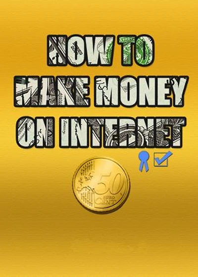 HOW TO MAKE MONEY ON INTERNET