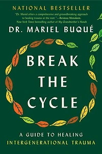 Break the Cycle: A Guide to Healing Intergenerational Trauma