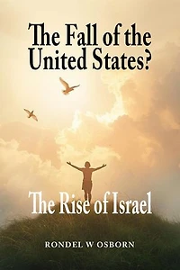 The Fall of the United States?: The Rise of Israel