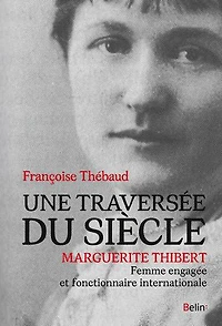 Une traversée du siècle : Marguerite Thibert, femme engagée et fonctionnaire internationale