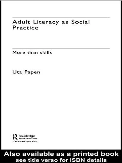 Adult Literacy as Social Practice: More Than Skills