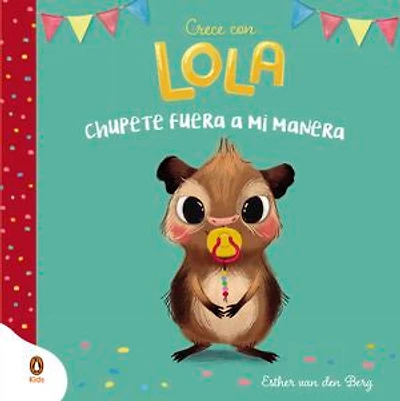 Chupete fuera a mi manera (Crece con Lola)