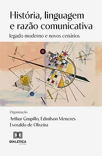 História, linguagem e razão comunicativa: legado moderno e novos cenários