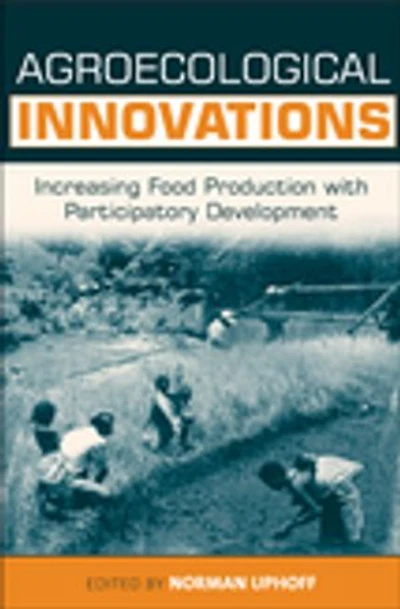 Agroecological Innovations: Increasing Food Production With Participatory Development