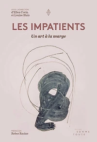 Les impatients: un art à la marge