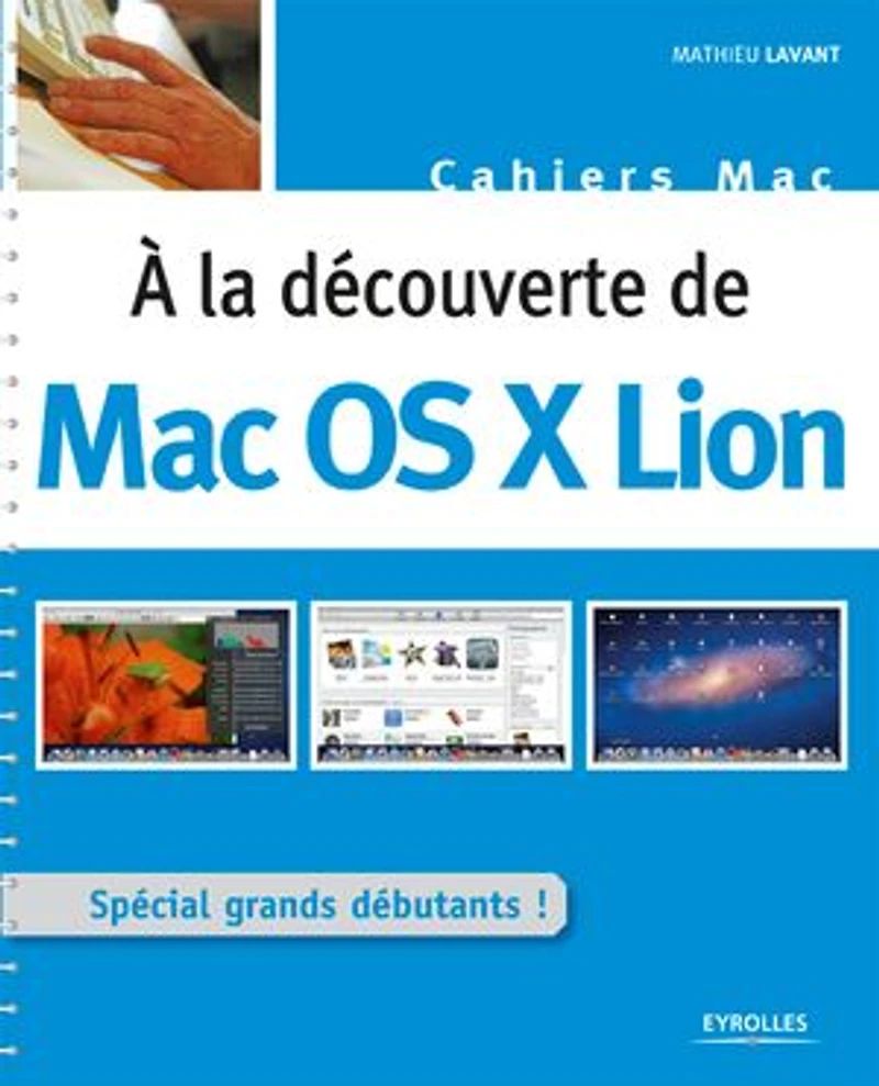 A la découverte de Mac OS X Lion: Spécial grands débutants !