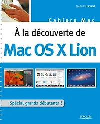 A la découverte de Mac OS X Lion: Spécial grands débutants !