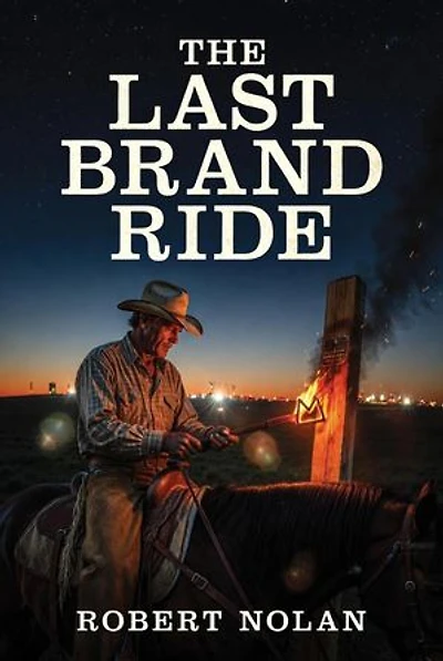 The Last Brand Ride: A Novel of the New West