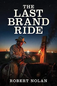 The Last Brand Ride: A Novel of the New West