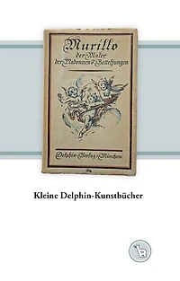 Kleine Delphin-Kunstbücher: Zur Kunstpopularisierung im und nach dem Ersten Weltkrieg