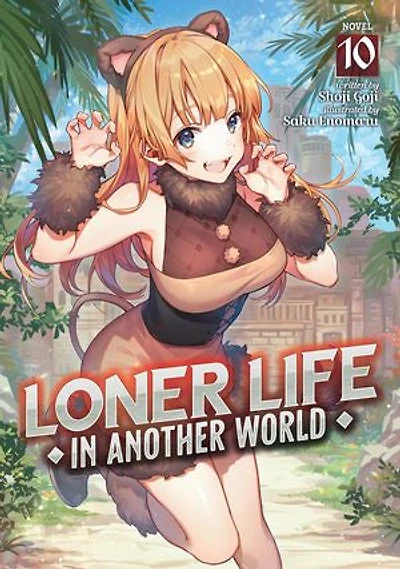 Loner Life Another World (Light Novel) Vol. 10