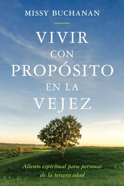 Vivir con propósito en la vejez: aliento espiritual para personas de tercera edad
