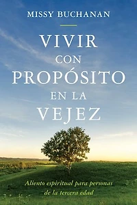 Vivir con propósito en la vejez: aliento espiritual para personas de tercera edad