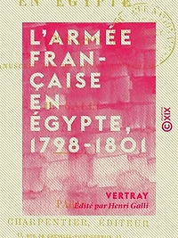 L'Armée française en Égypte, 1798-1801 - Journal d'un officier de l'armée d'Égypte